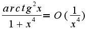 $\frac{arctg^2x}{1+x^4}=O(\frac{1}{x^4})$