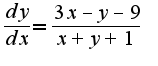 $\frac{dy}{dx}= \frac{3x-y-9}{x+y+1}$