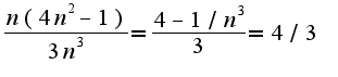 $\frac{n(4n^2-1)}{3n^3}=\frac{4-1/n^3}{3}=4/3$