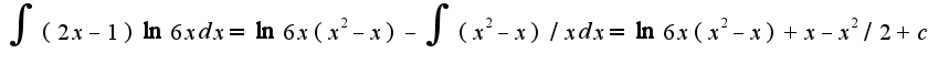 $\int(2x-1)\ln 6x dx=\ln 6x(x^2-x)-\int(x^2-x)/xdx=\ln 6x(x^2-x)+x-x^2/2+c$