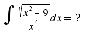 $\int\frac{\sqrt{x^2-9}}{x^4}dx=?$