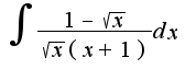 $\int\frac{1-\sqrt{x}}{\sqrt{x}(x+1)}dx$