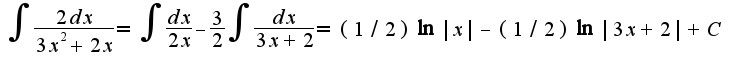 $\int\frac{2dx}{3x^2+2x}=\int\frac{dx}{2x}-\frac{3}{2}\int\frac{dx}{3x+2}=(1/2)\ln|x|-(1/2)\ln|3x+2|+C$