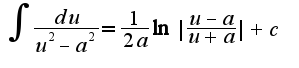 $\int\frac{du}{u^2-a^2}=\frac{1}{2a}\ln|\frac{u-a}{u+a}|+c$