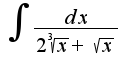 $\int\frac{dx}{2\sqrt[3]{x}+\sqrt{x}}$
