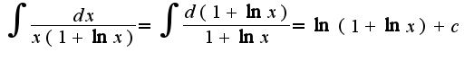 $\int\frac{dx}{x(1+\ln x)}=\int\frac{d(1+\ln x)}{1+\ln x}=\ln(1+\ln x)+c$