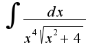 $\int\frac{dx}{x^4\sqrt{x^2+4}}$