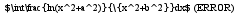 $\int\frac{ln(x^2+a^2)}{\{x^2+b^2}}dx$