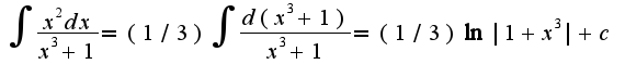 $\int\frac{x^2dx}{x^3+1}=(1/3)\int\frac{d(x^3+1)}{x^3+1}=(1/3)\ln|1+x^3|+c$