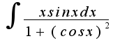 $\int\frac{xsinxdx}{1+(cosx)^2}$