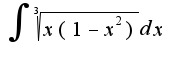 $\int\sqrt[3]{x(1-x^2)}dx$