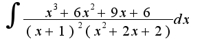$\int{\frac{x^3+6x^2+9x+6}{(x+1)^2(x^2+2x+2)}dx}$