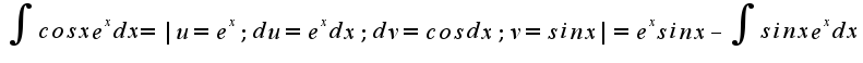 $\int{cosxe^xdx}=|u=e^x; du=e^xdx; dv=cosdx; v=sinx|=e^xsinx-\int{sinxe^xdx}$