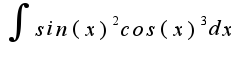 $\int sin(x)^2cos(x)^3dx$