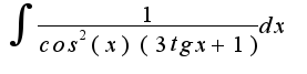 $\int_{}{\frac{1}{cos^2(x)(3tgx+1)}dx}$