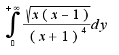 $\int_{0}^{+\infty}\frac{\sqrt{x(x-1)}}{(x+1)^4} dy$