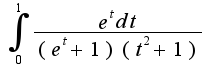 $\int_{0}^{1}\frac{e^{t}dt}{(e^t+1)(t^2+1)}$