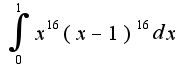 $\int_{0}^{1}{x^16(x-1)^16}dx$