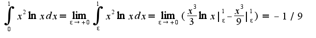 $\int_{0}^{1}x^2\ln xdx=\lim_{\epsilon\rightarrow +0}\int_{\epsilon}^{1}x^{2}\ln xdx=\lim_{\epsilon\rightarrow +0}(\frac{x^3}{3}\ln x|_{\epsilon}^{1}-\frac{x^3}{9}|_{\epsilon}^{1})=-1/9$