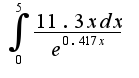 $\int_{0}^{5}\frac{11.3 xdx}{e^{0.417 x}}$