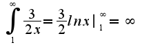 $\int_{1}^{\infty}\frac{3}{2x}=\frac{3}{2}lnx \mid_{1}^{\infty}=\infty$