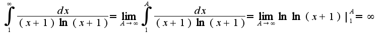 $\int_{1}^{\infty}\frac{dx}{(x+1)\ln(x+1)}=\lim_{A\rightarrow \infty}\int_{1}^{A}\frac{dx}{(x+1)\ln(x+1)}=\lim_{A\rightarrow \infty}\ln\ln(x+1)|_{1}^{A}=\infty$