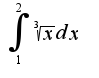 $\int_{1}^{2}{\sqrt[3]{x}dx}$