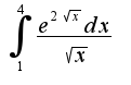 $\int_{1}^{4}{\frac{e^{2\sqrt{x}} dx}{\sqrt{x}}}$