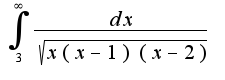 $\int_{3}^{\infty}\frac{dx}{\sqrt{x(x-1)(x-2)}}$