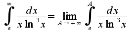 $\int_{e}^{\infty}\frac{dx}{x\ln^3 x}=\lim_{A\rightarrow +\infty}\int_{e}^{A}\frac{dx}{x\ln^3 x}$