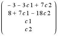 $\left(\begin{array}{c}-3-3c1+7c2\\8+7c1-18c2\\c1\\c2\end{array}\right)$