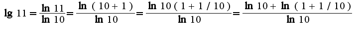 $\lg 11=\frac{\ln 11}{\ln 10}=\frac{\ln( 10+1)}{\ln 10}=\frac{\ln10(1+1/10)}{\ln 10}=\frac{\ln10+\ln(1+1/10)}{\ln 10}$