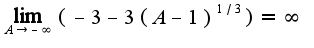$\lim_{A\rightarrow -\infty}(-3-3(A-1)^{1/3})=\infty$
