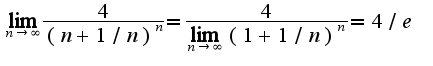 $\lim_{n\rightarrow\infty}\frac{4}{(n+1/n)^{n}}=\frac{4}{\lim_{n\rightarrow \infty}(1+1/n)^{n}}=4/e$