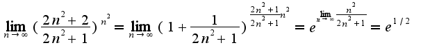 $\lim_{n\rightarrow \infty}(\frac{2n^2+2}{2n^2+1})^{n^2}=\lim_{n\rightarrow \infty}(1+\frac{1}{2n^2+1})^{\frac{2n^2+1}{2n^2+1}n^2}=e^{\lim_{n\rightarrow \infty}\frac{n^2}{2n^2+1}}=e^{1/2}$