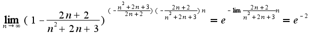 $\lim_{n\rightarrow \infty}(1-\frac{2n+2}{n^2+2n+3})^{(-\frac{n^2+2n+3}{2n+2})(-\frac{2n+2}{n^2+2n+3})n}=e^{-\lim\frac{2n+2}{n^2+2n+3}n}=e^{-2}$