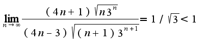$\lim_{n\rightarrow \infty}\frac{(4n+1)\sqrt{n3^{n}}}{(4n-3)\sqrt{(n+1)3^{n+1}}}=1/\sqrt{3}<1$