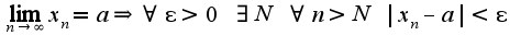 $\lim_{n\rightarrow \infty}x_{n}=a\Rightarrow \forall \epsilon>0\;\exists N\;\forall n>N \;|x_{n}-a|<\epsilon$