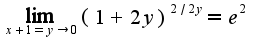 $\lim_{x+1=y\rightarrow 0}(1+2y)^{2/2y}=e^{2}$