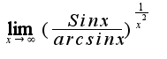 $\lim_{x\rightarrow\infty}(\frac{Sinx}{arcsinx})^\frac{1}{x^2}$