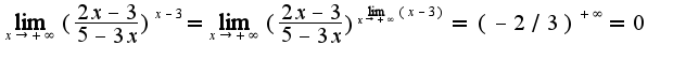 $\lim_{x\rightarrow +\infty}(\frac{2x-3}{5-3x})^{x-3}=\lim_{x\rightarrow +\infty}(\frac{2x-3}{5-3x})^{\lim_{x\rightarrow +\infty}(x-3)}=(-2/3)^{+\infty}=0$