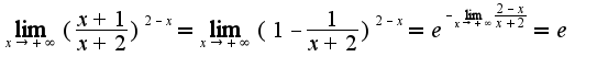 $\lim_{x\rightarrow +\infty}(\frac{x+1}{x+2})^{2-x}=\lim_{x\rightarrow +\infty}(1-\frac{1}{x+2})^{2-x}=e^{-\lim_{x\rightarrow +\infty}\frac{2-x}{x+2}}=e$