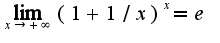$\lim_{x\rightarrow +\infty}(1+1/x)^{x}=e$