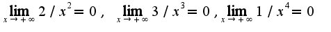 $\lim_{x\rightarrow +\infty}2/x^2=0,\;\lim_{x\rightarrow +\infty}3/x^3=0,\lim_{x\rightarrow +\infty}1/x^4=0$