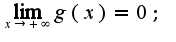 $\lim_{x\rightarrow +\infty}g(x) = 0;$