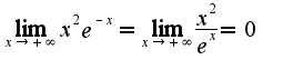 $\lim_{x\rightarrow +\infty}x^{2}e^{-x}=\lim_{x\rightarrow+\infty}\frac{x^{2}}{e^{x}}=0$