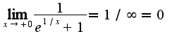 $\lim_{x\rightarrow +0}\frac{1}{e^{1/x}+1}=1/\infty=0$