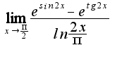 $\lim_{x\rightarrow \frac{\pi}{2}} \frac {e^{sin2x} - e^{tg2x}}{ln{\frac{2x}{\pi}}}$