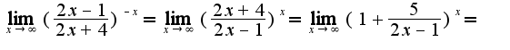$\lim_{x\rightarrow \infty}(\frac{2x-1}{2x+4})^{-x}=\lim_{x\rightarrow \infty}(\frac{2x+4}{2x-1})^{x}=\lim_{x\rightarrow \infty}(1+\frac{5}{2x-1})^{x}=$