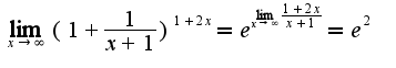 $\lim_{x\rightarrow \infty}(1+\frac{1}{x+1})^{1+2x}=e^{\lim_{x\rightarrow \infty}\frac{1+2x}{x+1}}=e^{2}$